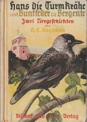Seller image for Hans die Turmkrhe und Buntfeder die Bergente. Zwei Tiergeschichten. for sale by Versandantiquariat Dr. Uwe Hanisch