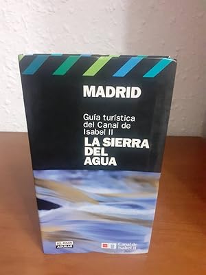 Imagen del vendedor de MADRID GUIA TURISTICA DEL CANAL DE ISABEL II LA SIERRA DEL AGUA a la venta por Librera Maldonado