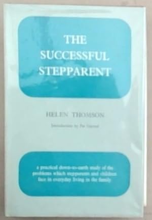 Bild des Verkufers fr The Successful Stepparent: A Practical down-to-earth study of the problems which stepparents and children face everyday living in the family zum Verkauf von Chapter 1