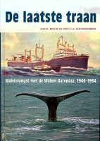 Seller image for De laatste traan Walvisvaart met de Willem Barendsz 1946-1964 for sale by nautiek