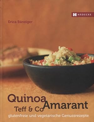 Bild des Verkufers fr Quinoa, Amarant, Teff & Co : glutenfreie und vegetarische Genussrezepte. Erica Bnziger. [Foodbilder Andreas Thumm] zum Verkauf von Versandantiquariat Ottomar Khler