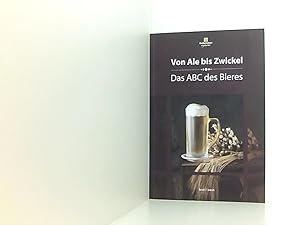 Bild des Verkufers fr Von Ale bis Zwickel: Das ABC des Bieres das ABC des Bieres zum Verkauf von Book Broker