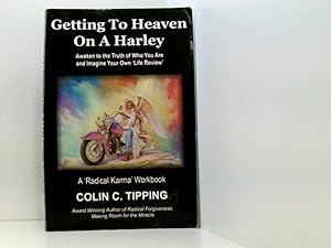 Seller image for Getting to Heaven on a Harley: A 'Radical Karma' Workbook for sale by Book Broker