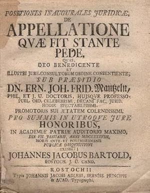 Immagine del venditore per Positiones Inaugurales Juridicae, De Appellatione Quae Fit Stante Pede / Qvas . Sub Prsidio Dn. Ern. Joh. Frid. Mantzeln, Phil. Et J. U. Doctoris . Die VII. Januarii, Anni MDCCXXXVIII. . Public Disqvisitioni Exhibet Johannes Jacobus Bartold, Rostoch. J. U. Cand. venduto da Antiquariat & Buchhandlung Rose