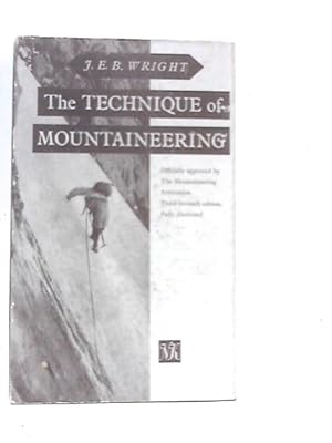 Bild des Verkufers fr The Technique of Mountaineering: A Handbook of Established Methods (Mountaineering Association Publications) zum Verkauf von World of Rare Books