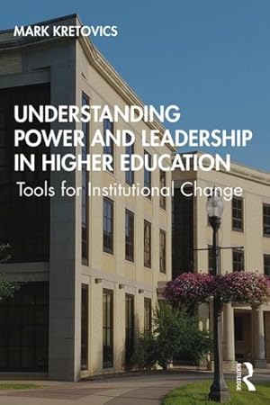 Seller image for Understanding Power and Leadership in Higher Education : Tools for Institutional Change for sale by GreatBookPrices