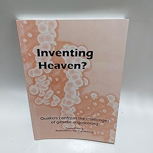 Bild des Verkufers fr Inventing Heaven ?: Quakers Confront the Challenges of Genetic Engineering zum Verkauf von Cambridge Rare Books