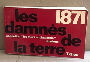 1871 Les damnés de la terre - citations recueillies et présentées par Maurice Choury