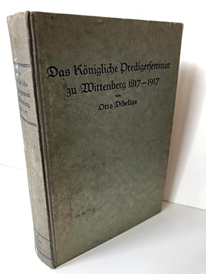 Das Königliche Predigerseminar zu Wittenberg. 1817-1917.