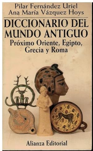 Imagen del vendedor de Diccionario del Mundo Antiguo. Prximo Oriente, Egipto, Grecia y Roma a la venta por Librera Santa Brbara