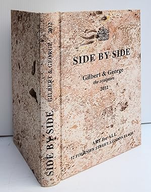 Seller image for SIDE BY SIDE. Gilbert and George the Sculptures 1971. Second Edition. This is Copy Number 37 of 2,000. for sale by Marrins Bookshop