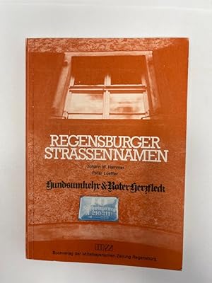 Image du vendeur pour Regensburger Straennamen - Hundsumkehr und Roter Herzfleck, mis en vente par Antiquariat REDIVIVUS