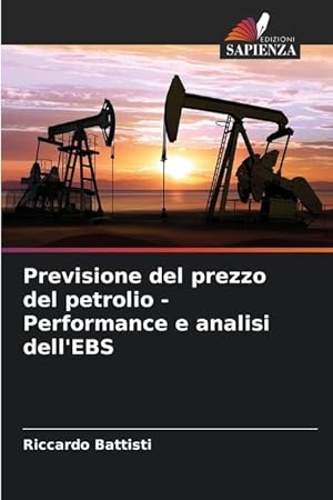 Bild des Verkufers fr Previsione del prezzo del petrolio - Performance e analisi dell EBS zum Verkauf von moluna