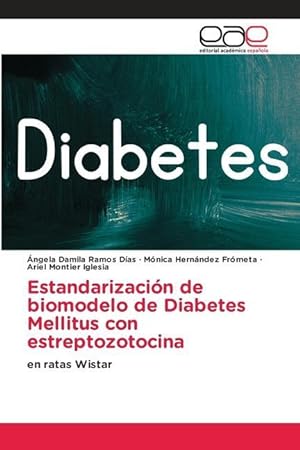Bild des Verkufers fr Estandarizacin de biomodelo de Diabetes Mellitus con estreptozotocina zum Verkauf von moluna