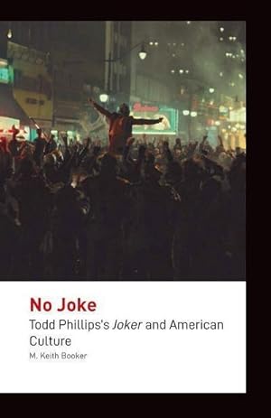 Bild des Verkufers fr No Joke : Todd Phillips's Joker and American Culture zum Verkauf von AHA-BUCH GmbH
