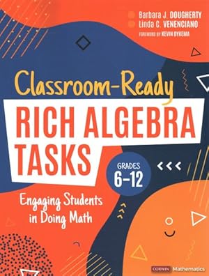 Seller image for Classroom-Ready Rich Algebra Tasks, Grades 6-12 : Engaging Students in Doing Math for sale by GreatBookPrices