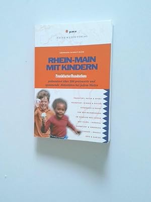 Seller image for Rhein-Main mit Kindern. 500 preiswerte und spannende Aktivitten in und um Frankfurt und Darmstadt for sale by Antiquariat Buchhandel Daniel Viertel