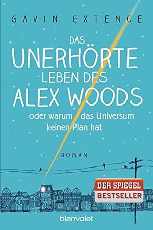 Seller image for Das unerhrte Leben des Alex Woods oder warum das Universum keinen Plan hat Roman for sale by Antiquariat Buchhandel Daniel Viertel