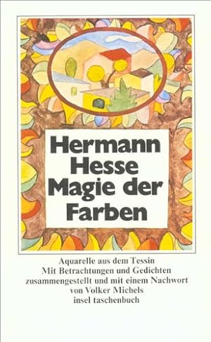 Seller image for Magie der Farben Aquarelle aus dem Tessin ; mit Betrachtungen und Gedichten for sale by Antiquariat Buchhandel Daniel Viertel