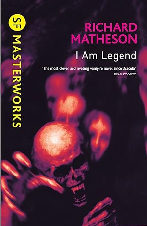 Seller image for I Am Legend: The chilling horror masterpiece that you won't be able to put down (S.F. MASTERWORKS) for sale by Antiquariat Buchhandel Daniel Viertel