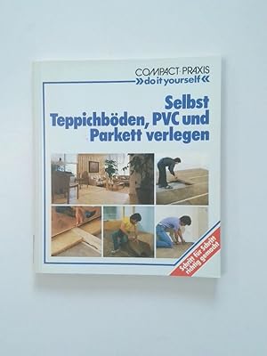 Seller image for Selbst Teppichbden, PVC und Parkett verlegen Bernd Serexhe for sale by Antiquariat Buchhandel Daniel Viertel