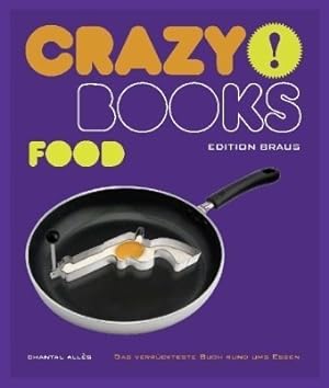 Bild des Verkufers fr Crazy food [das verrckteste Buch rund ums Essen] zum Verkauf von Antiquariat Buchhandel Daniel Viertel