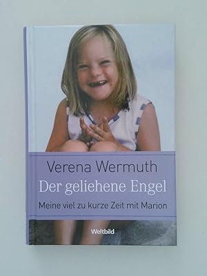 Imagen del vendedor de Der geliehene Engel - Meine viel zu kurze Zeit mit Marion a la venta por Antiquariat Buchhandel Daniel Viertel