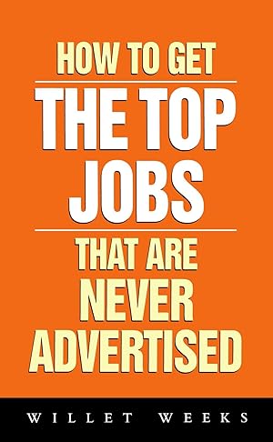 Bild des Verkufers fr How to Get The Top Jobs That Are Never Advertised zum Verkauf von Antiquariat Buchhandel Daniel Viertel