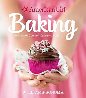 Bild des Verkufers fr American Girl Baking: Recipes for Cookies, Cupcakes & More zum Verkauf von Antiquariat Buchhandel Daniel Viertel