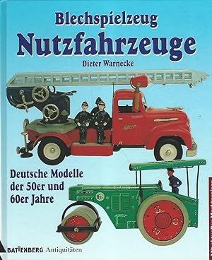 Seller image for Blechspielzeug - Nutzfahrzeuge. Deutsche Modelle der 50er und 60er Jahre. Battenberg-Antiquitten-Katalog. for sale by Lewitz Antiquariat