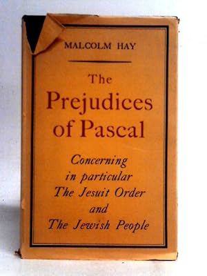 Seller image for The Prejudices Of Pascal, Concerning In Particular The Jesuit Order And The Jewish People for sale by World of Rare Books