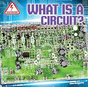 Bild des Verkufers fr What Is a Circuit? (Electrified!) zum Verkauf von Antiquariat Buchhandel Daniel Viertel