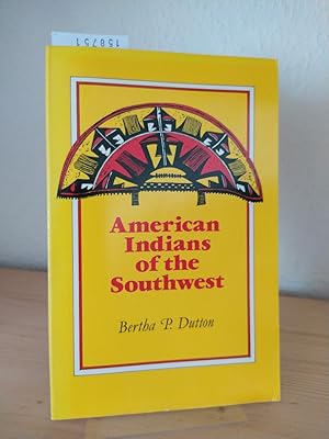 Seller image for American Indians of the Southwest. [By Bertha P. Dutton]. for sale by Antiquariat Kretzer