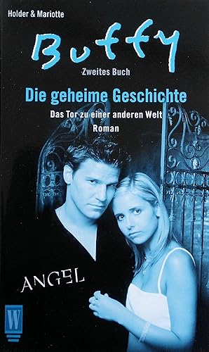 Bild des Verkufers fr Das Tor zu einer anderen Welt (Buffy & Angel: Die geheime Geschichte, Band 2) Buch 2. Das Tor zu einer anderen Welt zum Verkauf von Antiquariat Buchhandel Daniel Viertel