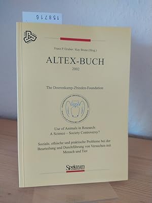 ALTEX-Buch 2002. Use of Animals in Research: A Science - Society Controversy? Soziale, ethische u...