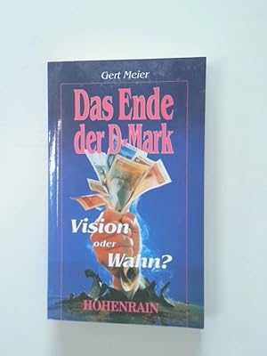 Image du vendeur pour Das ende der D-Mark Vision oder wahn ? mis en vente par Antiquariat Buchhandel Daniel Viertel