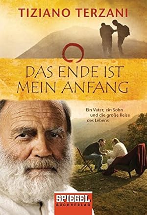 Seller image for Das Ende ist mein Anfang ein Vater, ein Sohn und die groe Reise des Lebens for sale by Antiquariat Buchhandel Daniel Viertel