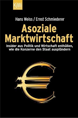 Bild des Verkufers fr Asoziale Marktwirtschaft Insider aus Politik und Wirtschaft enthllen, wie die Konzerne den Staat ausplndern zum Verkauf von Antiquariat Buchhandel Daniel Viertel