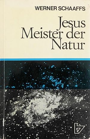 Seller image for Jesus, Meister der Natur Werner Schaaffs for sale by Antiquariat Buchhandel Daniel Viertel