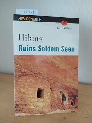 Bild des Verkufers fr Hiking. Ruins Seldom Seen. [By Dave Wilson]. (A Falcon Guide). zum Verkauf von Antiquariat Kretzer