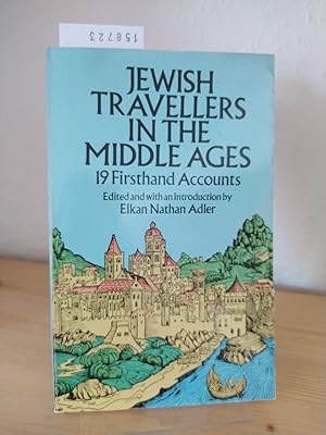 Bild des Verkufers fr Jewish travellers in the Middle Ages. 19 Firsthand Accounts. [Edited and with an Introduction by Elkan Nathan Adler]. zum Verkauf von Antiquariat Kretzer