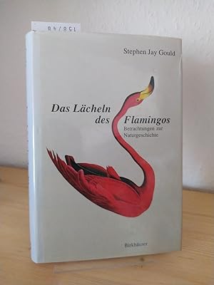 Das Lächeln des Flamingos. Betrachtungen zur Naturgeschichte. [Von Stephan Jay Gould]. Aus dem Am...