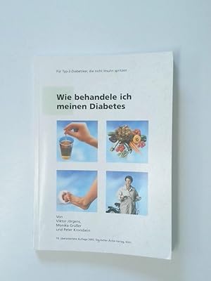 Seller image for Wie behandele ich meinen Diabetes. Fr Typ-2-Diabetiker, die nicht Insulin spritzen for sale by Antiquariat Buchhandel Daniel Viertel