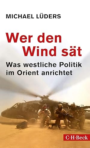 Bild des Verkufers fr Wer den Wind st: Was westliche Politik im Orient anrichtet zum Verkauf von Antiquariat Buchhandel Daniel Viertel