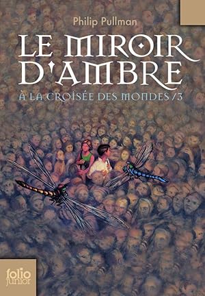 Bild des Verkufers fr Le Miroir D'Ambre: A La Croisee Des Mondes/Iii (Folio Junior) zum Verkauf von Antiquariat Buchhandel Daniel Viertel