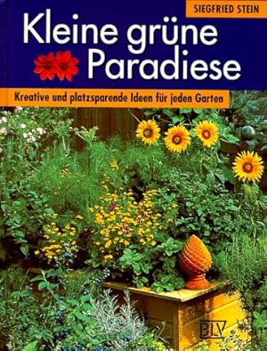 Seller image for Kleine grne Paradiese kreative und platzsparende Ideen fr jeden Garten for sale by Antiquariat Buchhandel Daniel Viertel