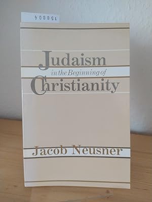 Image du vendeur pour Judaism in the beginning of Christianity. [By Jacob Neusner]. mis en vente par Antiquariat Kretzer