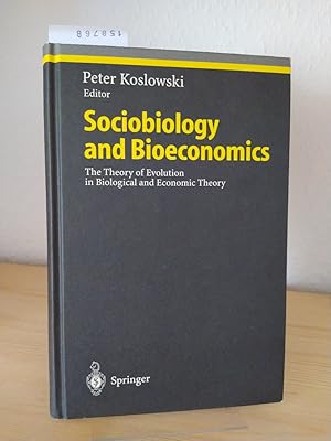 Sociobiology and bioeconomics. The theory of evolution in biological and economic theory. [Edited...