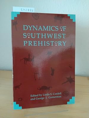 Seller image for Dynamics of Southwest prehistory. [Edited by Linda S. Cordell and George J. Gumerman]. for sale by Antiquariat Kretzer