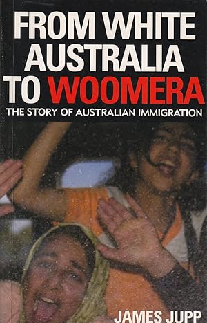Immagine del venditore per From White Australia to Woomera The Story of Australian Immigration venduto da Haymes & Co. Bookdealers